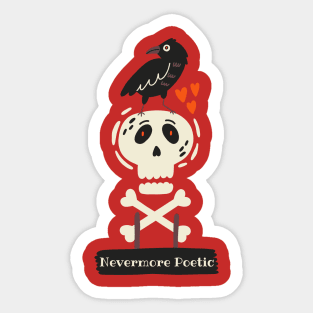 Nevermore Poetic - Poe - Poetry - Poetic shirt Sticker